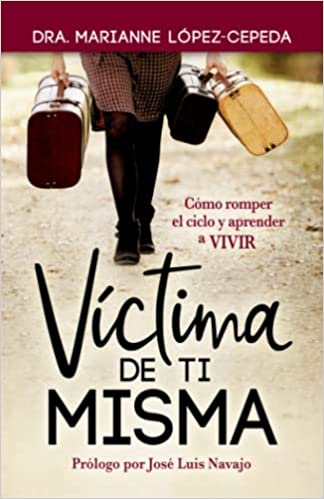 Víctima de Ti Misma -  Marianne López Cepeda