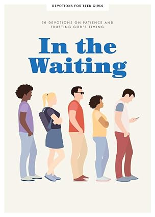 In the Waiting - Teen Girls' Devotional