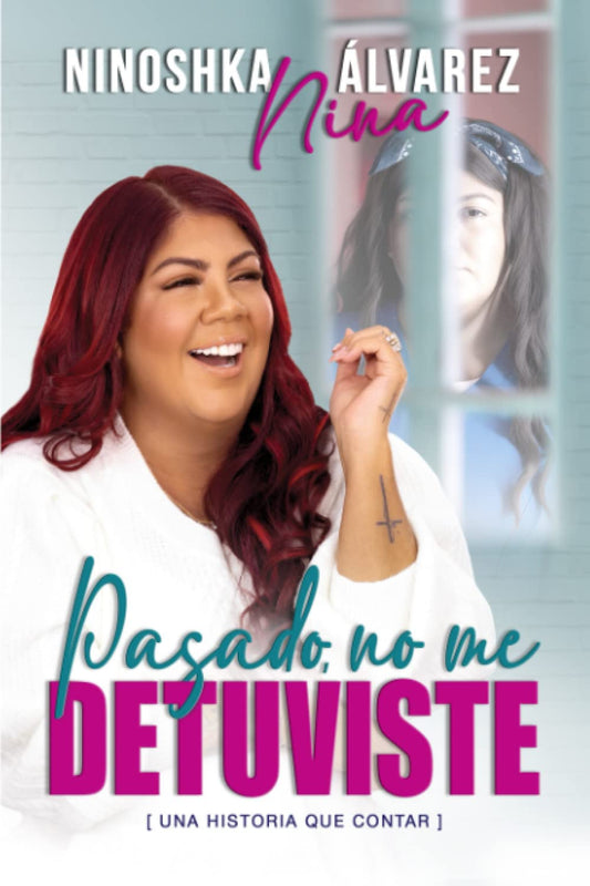 Pasado, no me Detuviste (Spanish Edition) - Ninoshka Alvarez