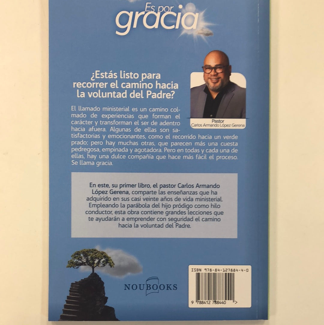 Es por gracia: Un camino hacia la voluntad del Padre by Carlos Armando López Gerena