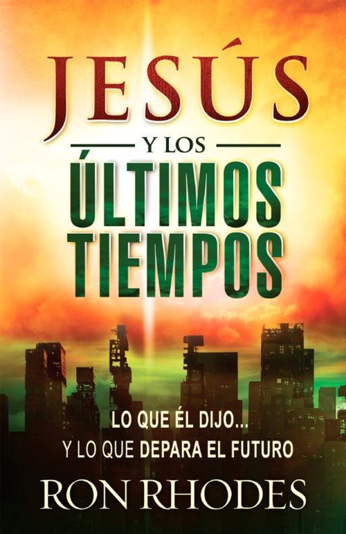 Jesús y los últimos tiempos - Ron Rhodes