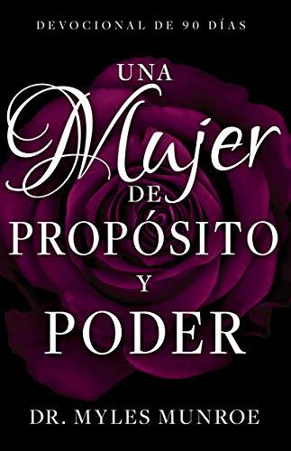 Una mujer de propósito y poder-Dr. Myles Munroe