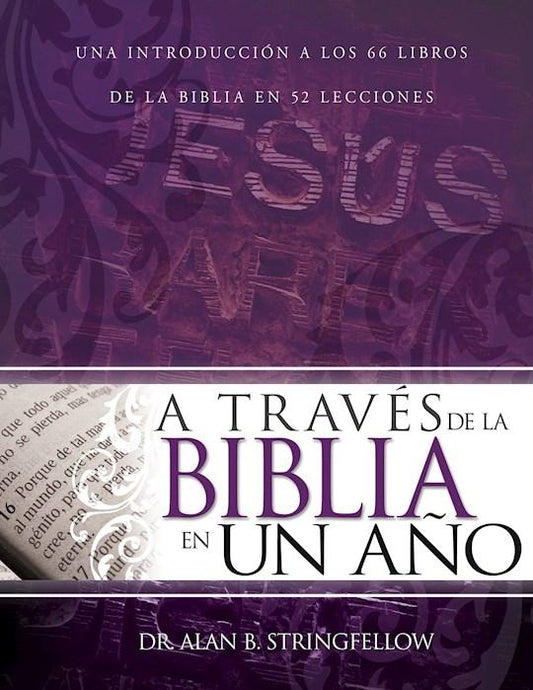 Una introducción a los 66 libros de la Biblia en 52 lecciones - Dr. Alan B. Stringfellow