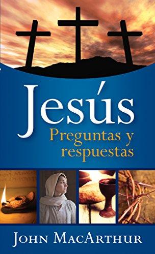 Jesús: preguntas y respuestas - John MacArthur (Bolsillo)