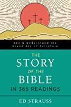 The Story of the Bible in 365 Readings: See and Understand the Grand Arc of Scripture