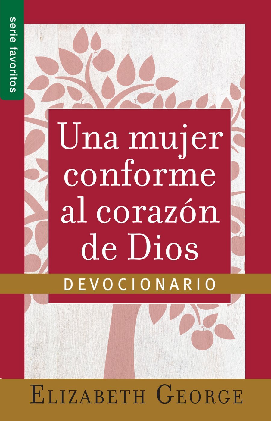 Una mujer conforme al corazón de Dios - Elizabeth George