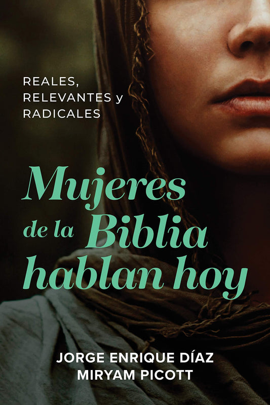 Mujeres de la Biblia hablan hoy - Jorge Enrique Diaz y Miryam Picott