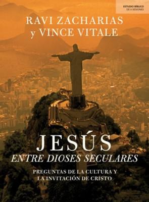 Jesús entre dioses seculares - Ravi Zacharias y Vince Vitale