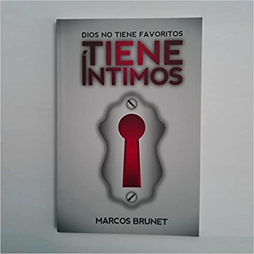 Dios no tiene favoritos tiene intimos - Marcos Brunet