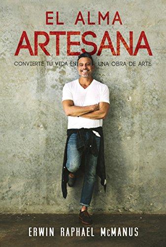 El alma artesana - Erwin Raphael McManus