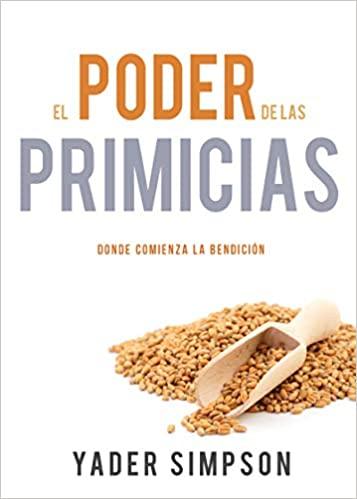 El poder de las primicias: Yader E. Simpson