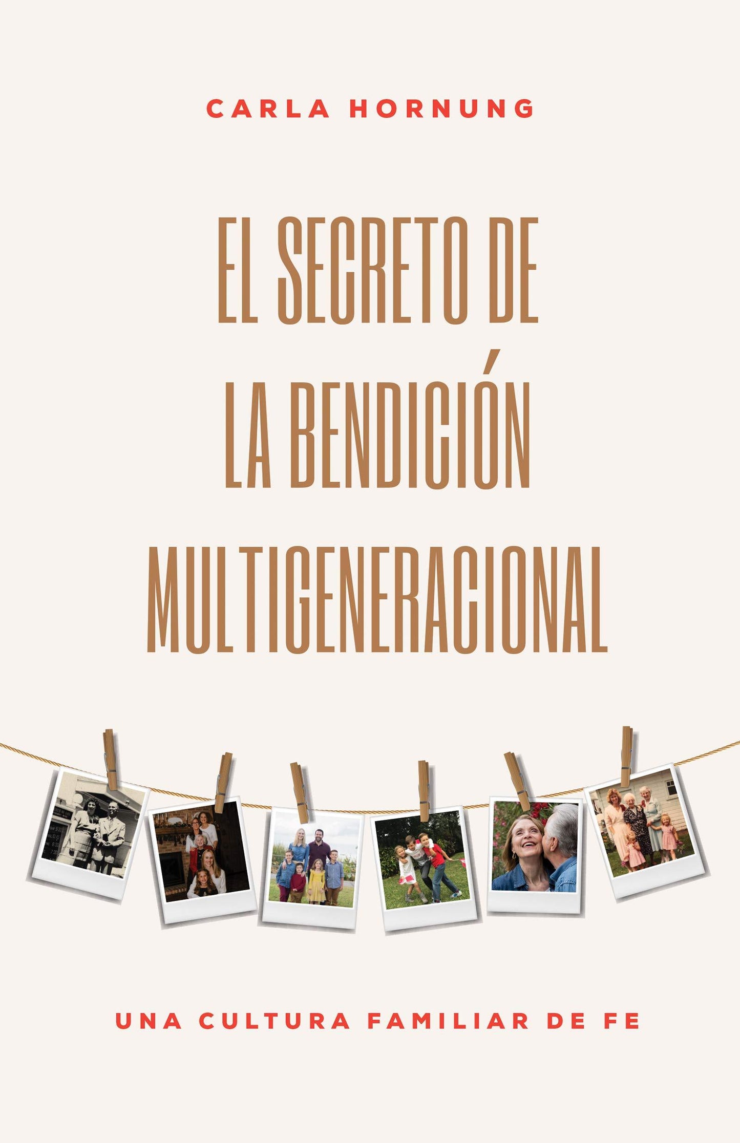 El secreto de la bendición multigeneracional- Carla Hornung