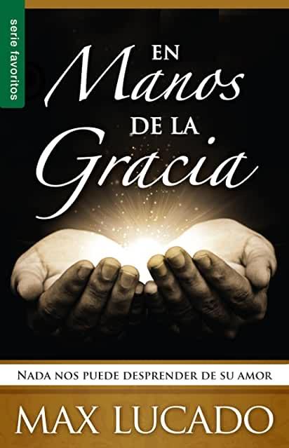 En manos de la gracia - Max Lucado