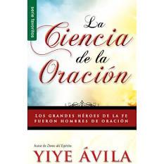 La Ciencia de la Oración - Yiye Avila